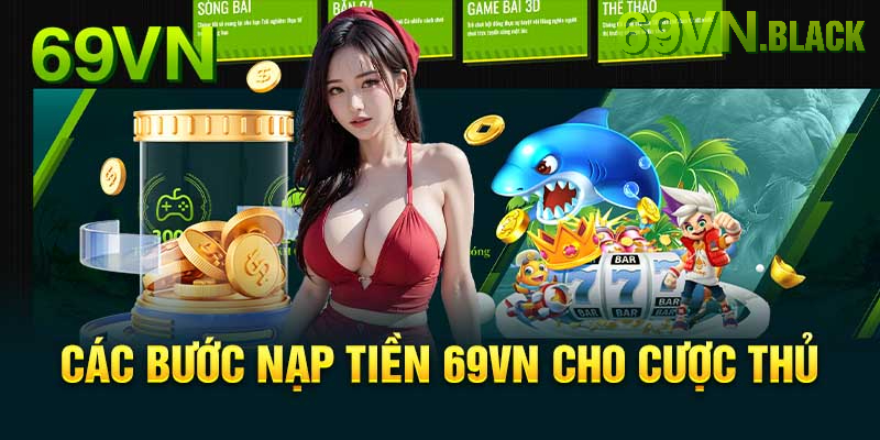 Hướng dẫn các thao tác nạp tiền 69VN cho Newbie